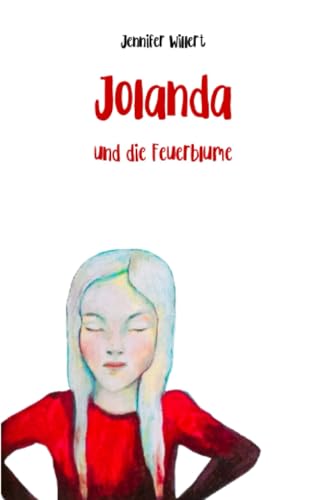 Jolanda und die Feuerblume: DE (Jolanda Trilogie) von epubli