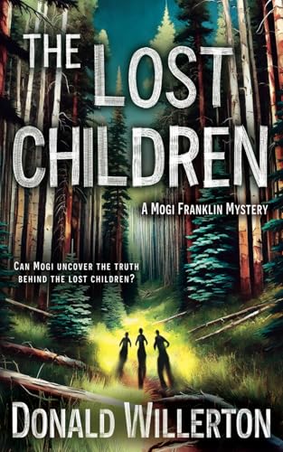 The Lost Children: A Mystery Adventure (Mogi Franklin Mystery, Band 2) von Wise Wolf Books