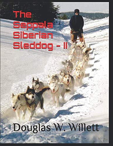 The Seppala Siberian Sleddog - II von CreateSpace Independent Publishing Platform