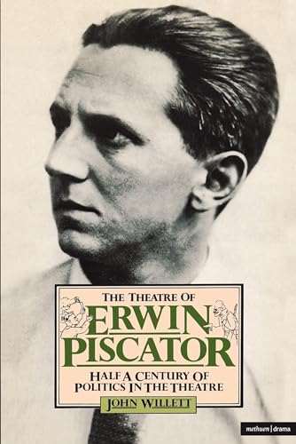 The Theatre of Erwin Piscator: Half a Century of Politics in the Theatre (Biography and Autobiography)
