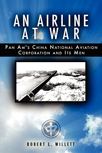 An Airline at War: The Story of China National Aviation Corporation and its Men von Booksurge Publishing