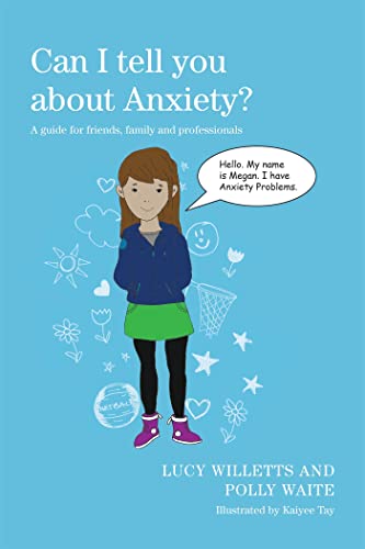 Can I tell you about Anxiety?: A guide for friends, family and professionals von Jessica Kingsley Publishers