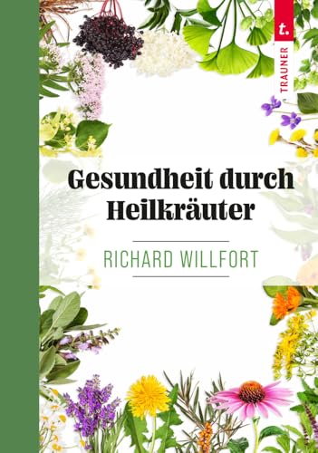 Gesundheit durch Heilkräuter von Trauner Verlag