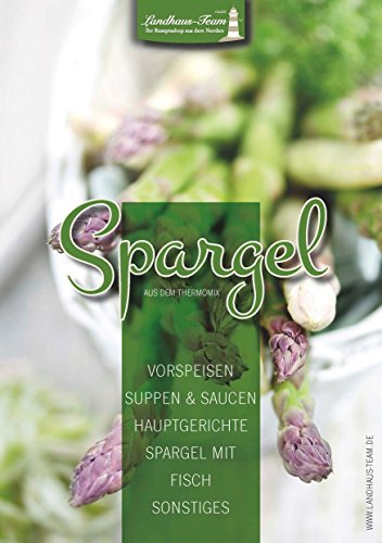 Spargel aus dem Thermomix: Vorspeisen - Suppen & Saucen - Hauptgerichte - Spargel mit Fisch - sonstiges Spargel aus dem Thermomix: Vorspeisen - Suppen & Saucen - Hauptgerichte - Spargel mit Fisch - sonstiges