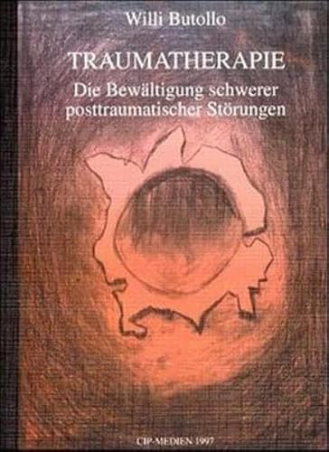 Traumatherapie. Die Bewältigung schwerer posttraumatischer Störungen