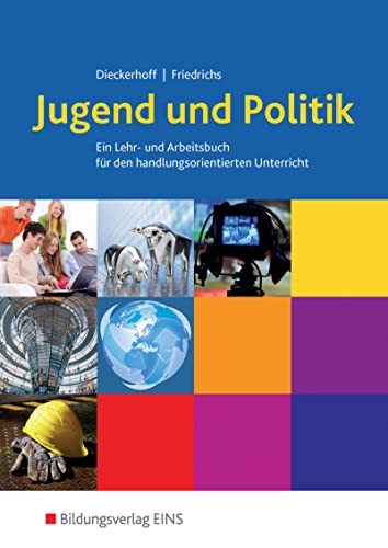 Jugend und Politik, Ausgabe Niedersachsen, Lehrbuch: Ein Lern- und Arbeitsbuch für den handlungsorientierten Unterricht Schülerband (Jugend und Politik: Ausgabe für Niedersachsen) von Bildungsverlag Eins GmbH