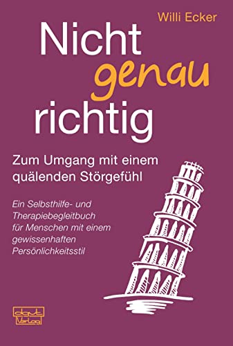 Nicht genau richtig: Zum Umgang mit einem quälenden Störgefühl von dgvt-Verlag