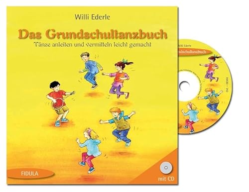 Das Grundschultanzbuch (Buch incl. CD): Tänze anleiten und vermitteln leicht gemacht von Fidula - Verlag