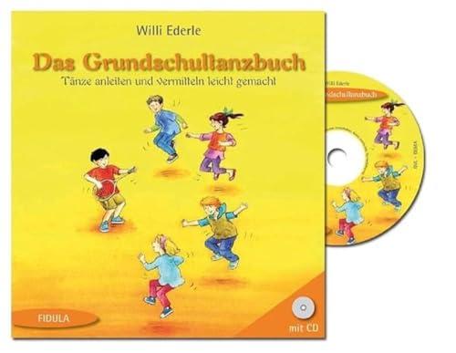 Das Grundschultanzbuch (Buch incl. CD): Tänze anleiten und vermitteln leicht gemacht