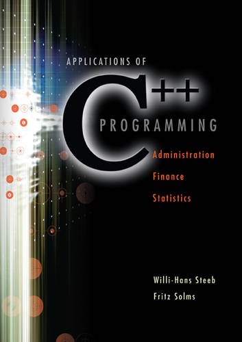Applications of C++ Programming: Administration, Finance and Statistics: Finance, Administration and Statistics von WSPC