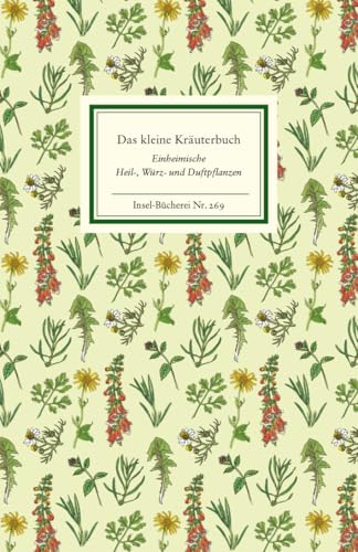 Das kleine Kräuterbuch: Einheimische Heil-, Würz- und Duftpflanzen (Insel-Bücherei)