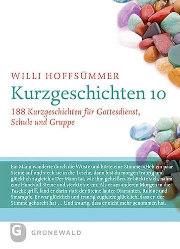 Kurzgeschichten 10 - 188 Kurzgeschichten für Gottesdienst, Schule und Gruppe von Matthias-Grnewald-Verlag