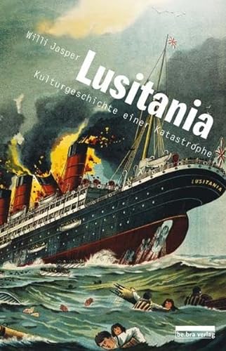 Lusitania: Kulturgeschichte einer Katastrophe
