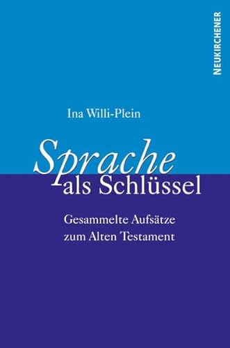Sprache als Schlüssel: Gesammelte Aufsätze zum Alten Testament von Vandenhoeck & Ruprecht GmbH & Co. KG