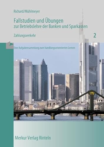 Fallstudien und Übungen zur Betriebslehre der Banken und Sparkassen, H.2, Zahlungsverkehr: Heft 2: Zahlungsverkehr