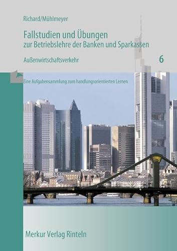 Fallstudien und Übungen zur Betriebslehre der Banken und Sparkassen