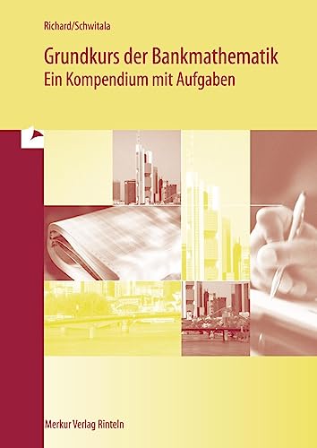 Grundkurs der Bankmathematik: Ein Kompendium mit Aufgaben