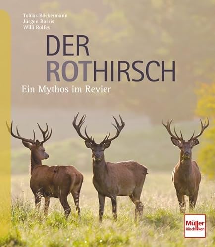 Der Rothirsch: Ein Mythos im Revier von Müller Rüschlikon