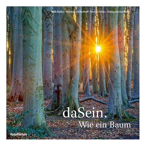 daSein. Wie ein Baum: Der Baum als Sinnbild des Lebens