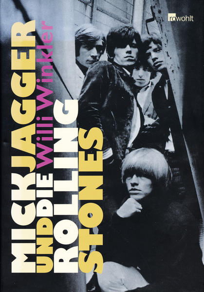 Mick Jagger und die Rolling Stones von Rowohlt Verlag GmbH