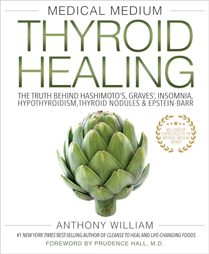 Medical Medium Thyroid Healing: The Truth behind Hashimoto's, Graves', Insomnia, Hypothyroidism, Thyroid Nodules & Epstein-Barr Medical Medium Thyroid Healing: The Truth behind Hashimoto's, Graves', Insomnia, Hypothyroidism, Thyroid Nodules & Epstein-Barr