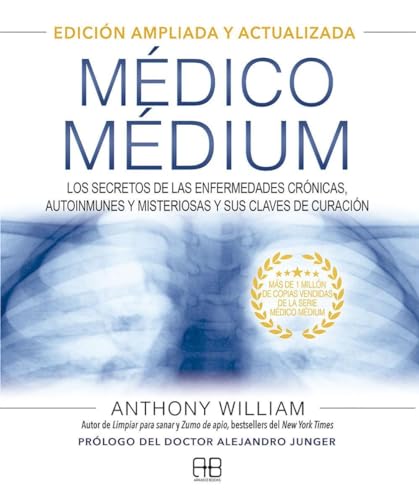Médico Médium. Edición ampliada y actualizada: Los secretos de las enfermedades crónicas, autoinmunes y misteriosas y sus claves de curación Médico Médium. Edición ampliada y actualizada: Los secretos de las enfermedades crónicas, autoinmunes y misteriosas y sus claves de curación von Arkano Books
