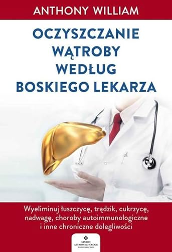 Oczyszczanie wątroby według Boskiego Lekarza Oczyszczanie wątroby według Boskiego Lekarza