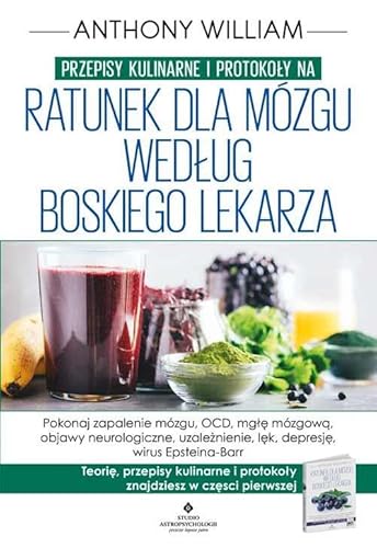 Przepisy kulinarne i protokoły na Ratunek dla mózgu według Boskiego Lekarza