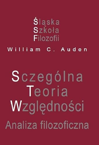 Szczególna Teoria Względności. Analiza filozoficzna Szczególna Teoria Względności. Analiza filozoficzna von Bookplan.pl