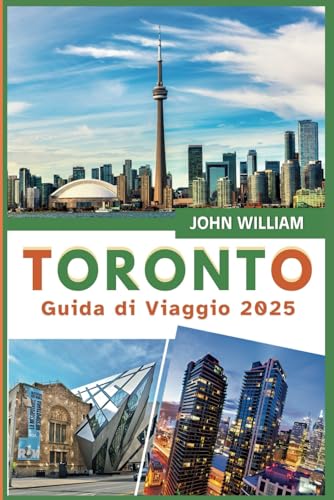 GUIDA TURISTICA DI TORONTO 2025: Scopri monumenti iconici, cultura locale, quartieri vivaci e tesori nascosti per un viaggio indimenticabile. GUIDA TURISTICA DI TORONTO 2025: Scopri monumenti iconici, cultura locale, quartieri vivaci e tesori nascosti per un viaggio indimenticabile. von Independently published