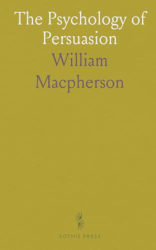 The Psychology of Persuasion von Sothis Press