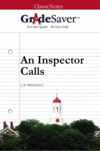 GradeSaver (TM) ClassicNotes: An Inspector Calls