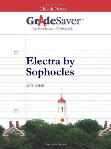 GradeSaver (TM) ClassicNotes: Electra