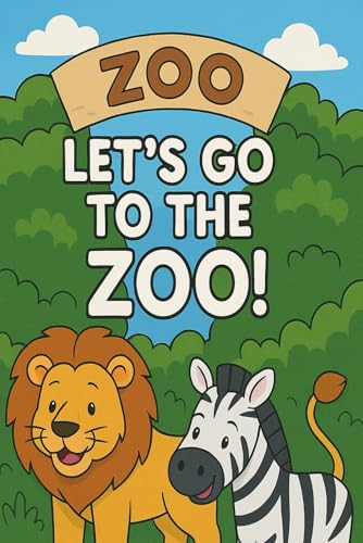 Let's Go to the Zoo! von Independently published
