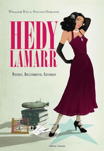 Hedy Lamarr: Wienerin, Hollywoodstar, Erfinderin Hedy Lamarr: Wienerin, Hollywoodstar, Erfinderin von bahoe books