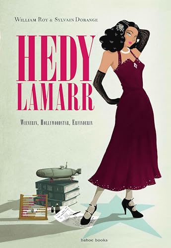 Hedy Lamarr: Wienerin, Hollywoodstar, Erfinderin von bahoe books