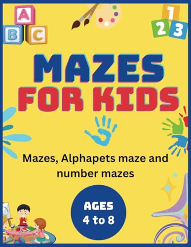 Alphabet & Number Maze Fun: A Journey for Little Explorers: Maze for 4-8 year also with number 1-10 and some simple mazes which the kids easily do and have fun Alphabet & Number Maze Fun: A Journey for Little Explorers: Maze for 4-8 year also with number 1-10 and some simple mazes which the kids easily do and have fun von Independently published