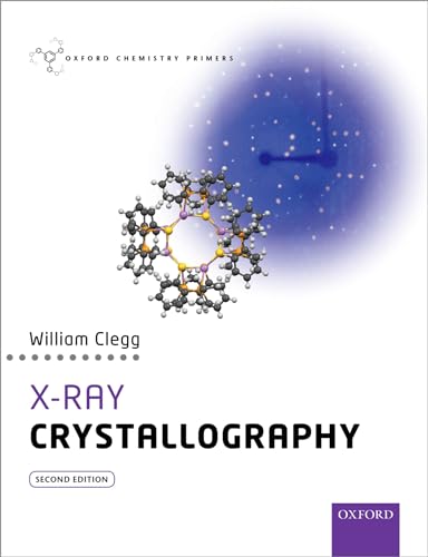 X-Ray Crystallography (Oxford Chemistry Primers)