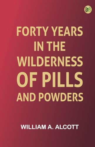 Forty Years in the Wilderness of Pills and Powders von Zinc Read