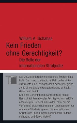 Kein Frieden ohne Gerechtigkeit?: Die Rolle der internationalen Strafjustiz (kleine reihe)