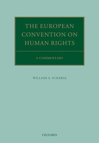 The European Convention on Human Rights: A Commentary (Oxford Commentaries on International Law) von Oxford University Press