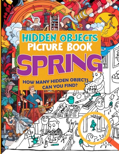Spring Hidden Objects Picture Book: Seek And Find Picture Puzzle Games | Where Is It Hard Challenge Activities For Boys & Girls, Men & Women Relaxation