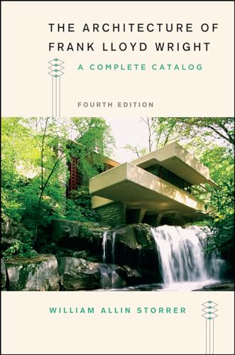 The Architecture of Frank Lloyd Wright, Fourth E - A Complete Catalog; .: A Complete Catalog von University of Chicago Press