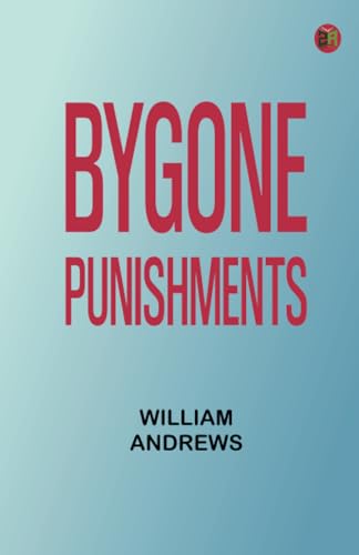 Bygone Punishments von Zinc Read