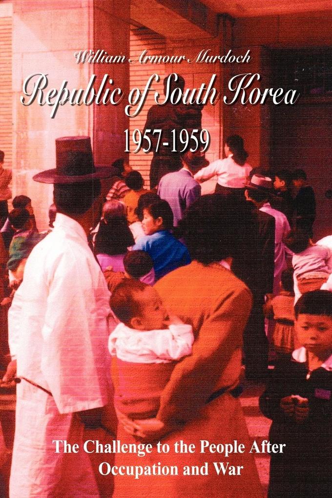 Republic of South Korea 1957-1959 von AuthorHouse
