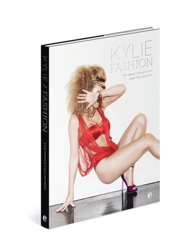 Kylie Fashion: Mit einem Vorwort von Jean Paul Gaultier von Edel Germany GmbH
