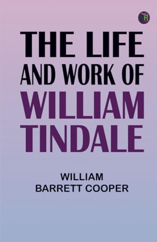 The Life and Work of William Tindale von Zinc Read