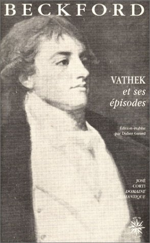 Vathek et ses épisodes Vathek et ses épisodes von José Corti Editions