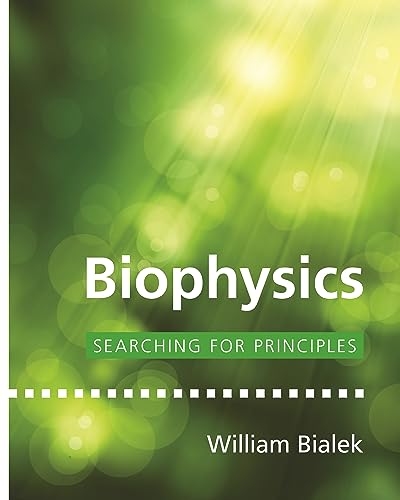 Biophysics: Searching for Principles von Princeton University Press