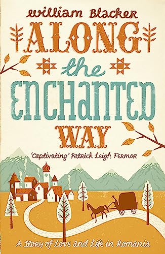 Along the Enchanted Way: A Story of Love and Life in Romania